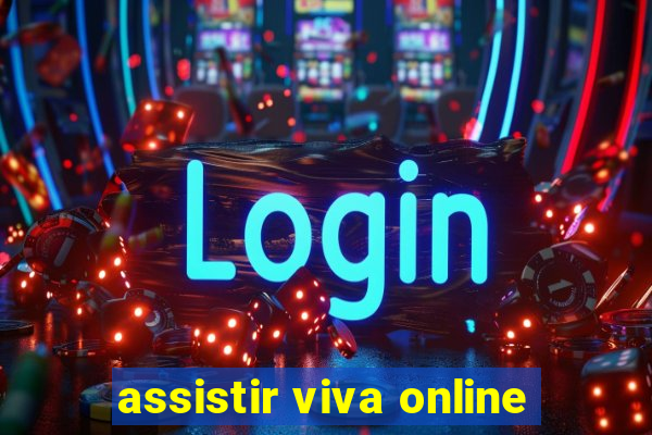 assistir viva online